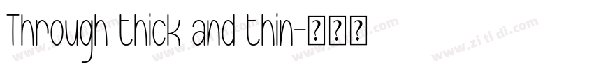 Through thick and thin字体转换